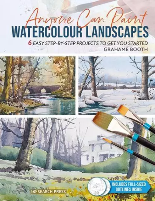 Anyone Can Paint Watercolour Landscapes: 6 Easy Step-by-Step Projects to Get You