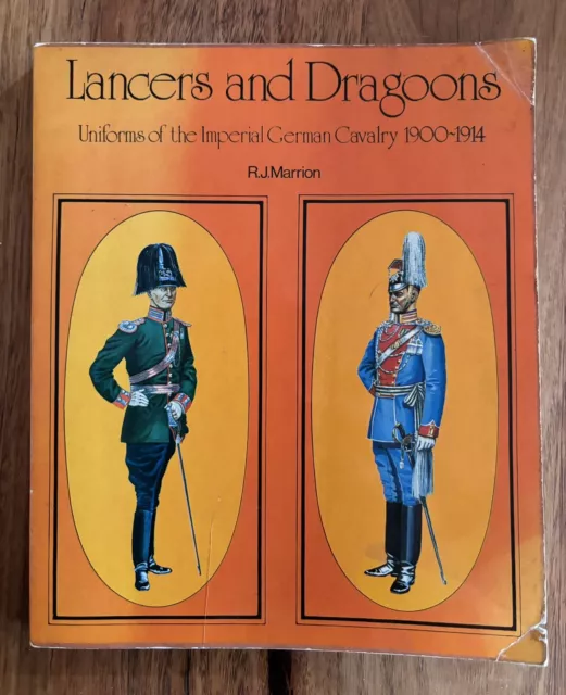 Lancers and Dragoons : Uniforms of the Imperial German cavalry 1900-1914 - Almar