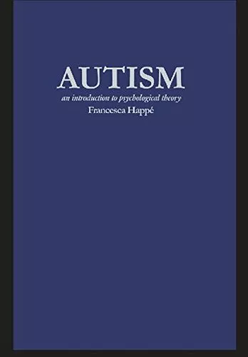 Autism: An Introduction to Psychological Theory,Francesca Happe, Sue Fletcher-W