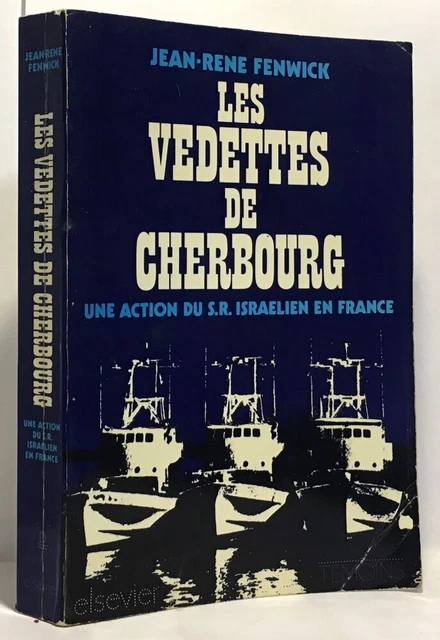 LES VEDETTES DE Cherbourg une action du S.R. israélien en France Etat
