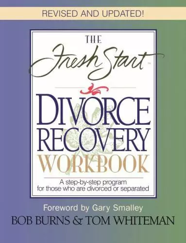 The Fresh Start Divorce Recovery Workbook: A S- 0785271929, Bob Burns, paperback