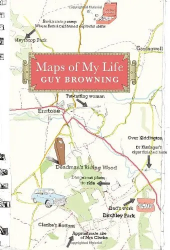 Maps of My Life By Guy Browning. 9780224082723