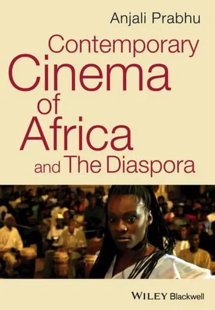 Contemporary Cinema of Africa and the Diaspora by Anjali Prabhu (English) Paperb