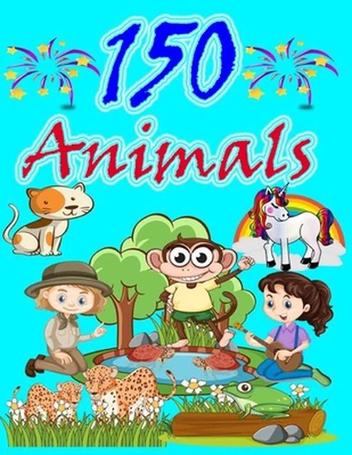 150 ANIMALS: FOR Kids Coloring Book Enjoy coloring characters and ...