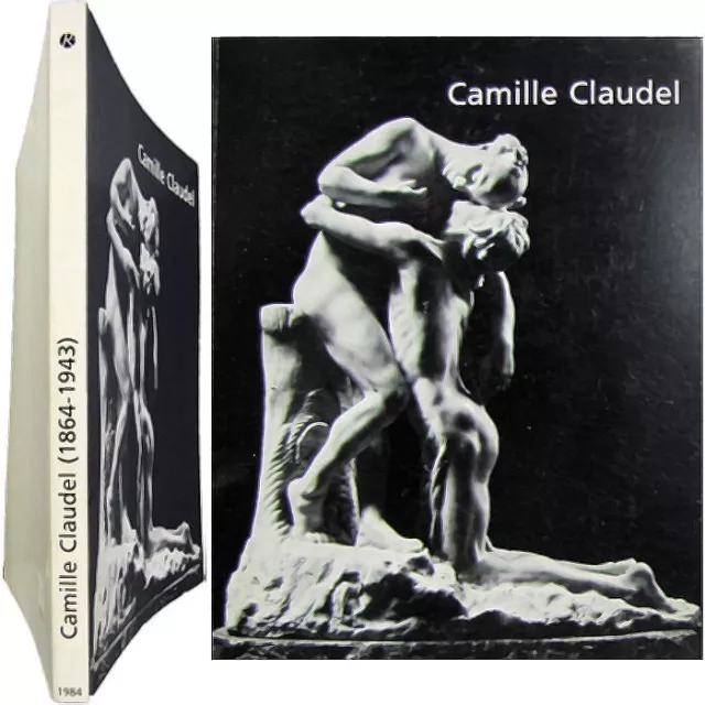 Camille Claudel 1864-1943 Bruno Gaudichon Monique Laurent 1984 musée Rodin