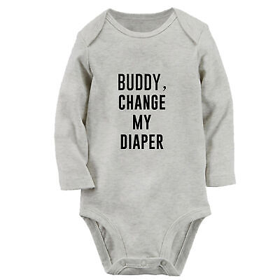 Buddy Change My Diaper Funny Romper Baby Bodysuit Newborn Jumpsuits Long Outfits