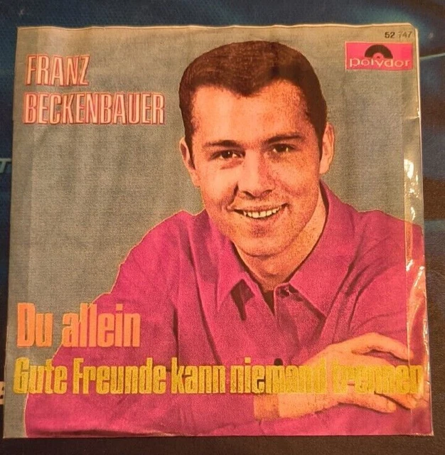 FRANZ BECKENBAUER, GUTE Freunde kann niemand trennen, Du allein, Single ...