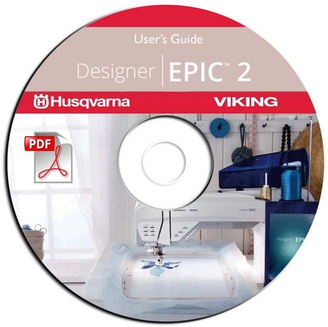HUSQVARNA VIKING DESIGNER EPIC 2 Sewing Embroidery Machine User Guide