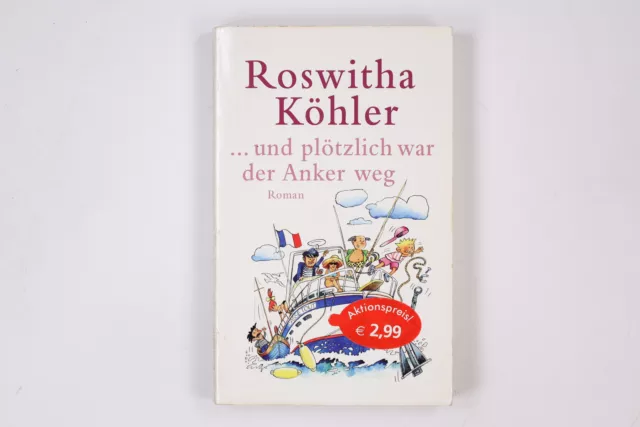 6919 unbekannt UND PLÖTZLICH WAR DER ANKER WEG. ROMAN. - ROMAN