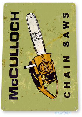 TIN SIGN McCulloch Chain Saws Tools Equipment Garage Rustic Metal B634