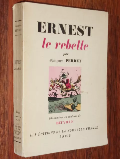 Jacques Perret ERNEST LE REBELLE 1944 illustré Georges Beuville numéroté