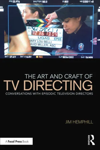 The Art and Craft of TV Directing: Conversations with Episodic Television