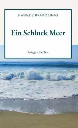Ein Schluck Meer|Hannes Krakolinig|Broschiertes Buch|Deutsch