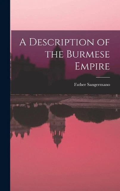 A Description of the Burmese Empire by Father Sangermano (English) Hardcover Boo
