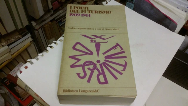 G. Viazzi I poeti del futurismo 1909-1944. Longanesi & C. 1978, 3mr22 G. Viazzi I poeti del futurismo 1909-1944. Longanesi & C. 1978, 3mr22