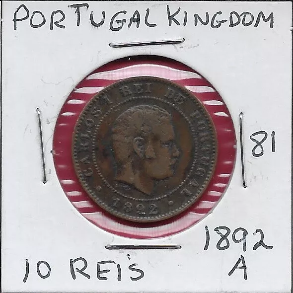 Portugal Kingdom 10 Reis 1892-A Ruler:carlos I,Head Right,Legend:carlos I Rei De