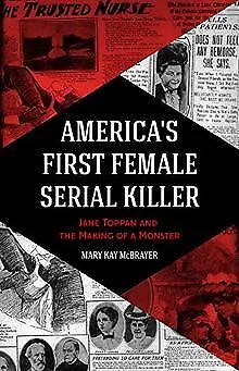 America's First Female Serial Killer: Jane Toppan and the ... | Livre | état bon