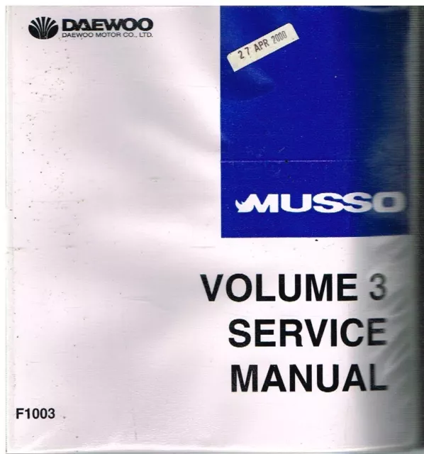 DAEWOO MUSSO 3.2 PETROL 2.3 2.9 DIESEL 1999 FACTORY SERVICE MANUAL (3x VOL SET) 3