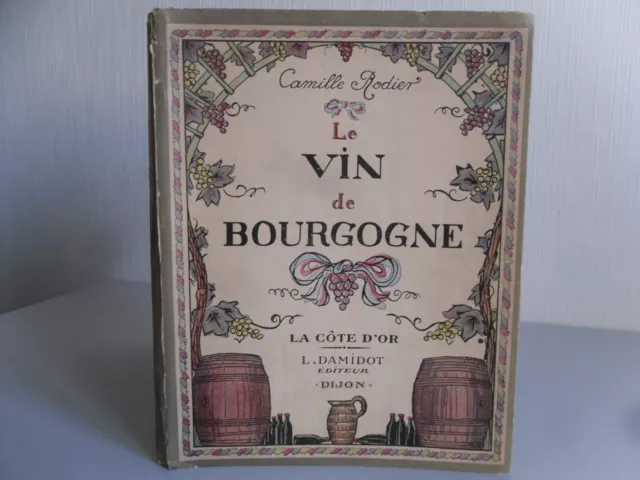 Le vin de Bourgogne La Côte d'Or Camille Rodier 1920 E.O. oenologie