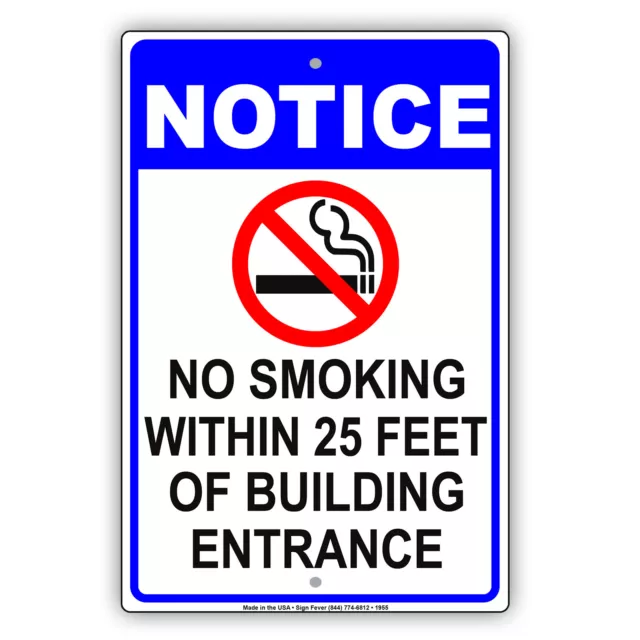 Notice No Smoking Within 25 Feet Of Building Entrance Notice Aluminum Metal Sign