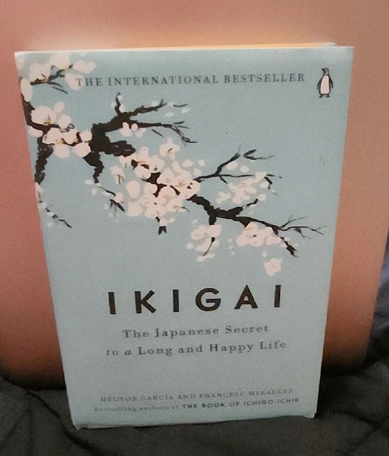 IKIGAI The Japanese Secret To a Long and Happy Life-by HÉCTOR GARCÍA (Author)