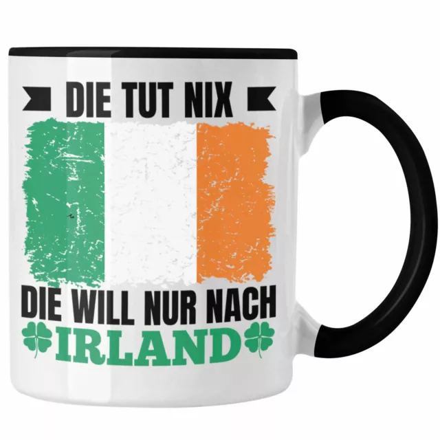 Trendation - Irland Tasse Geschenk Die Tut Nix Die Will Nur Nach Irland Geschenk