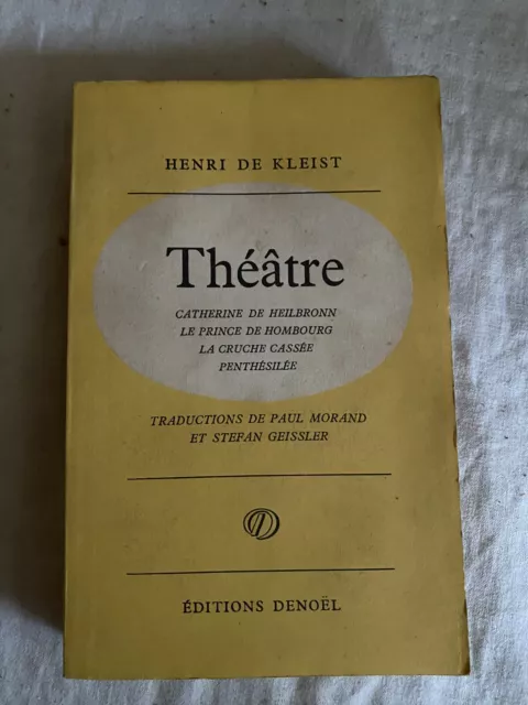 Theatre- Catherine De Heilbronn. Le Prince De Hombourg… KLEIST HENRI DE 1956