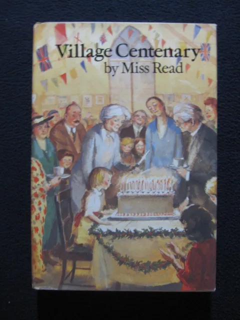 Village Centenary (The Fairacre Series #15) [Hardcover] Miss Read and J. S. Go..