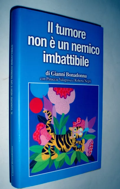 Il tumore non è un nemico imbattibile - Gianni Bonadonna - Libro Usato -  Dieffe stampa Digitale 
