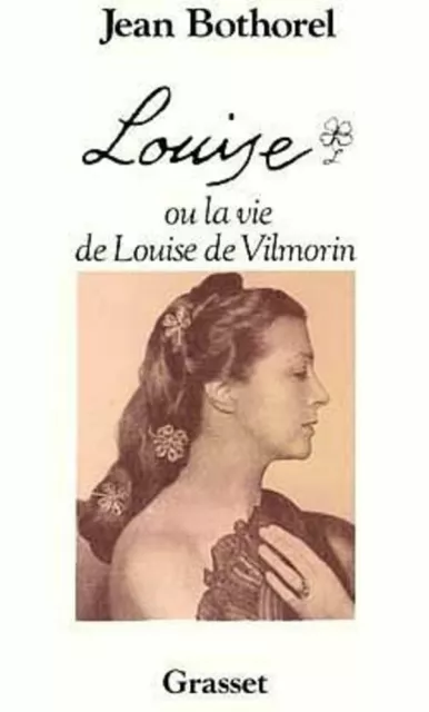 Louise ou la vie de louise de vilmorin | Bothorel Jean | Bon état