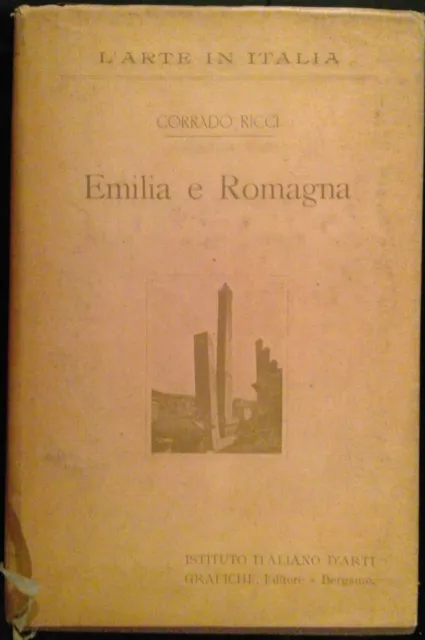 Corrado Ricci 1911 L'arte In Italia - Emilia E Romagna
