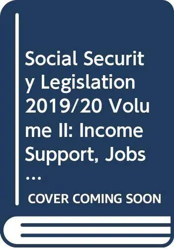 Social Security Legislation 2019/20 Volume II: Income Support, Jobseeker's Allow