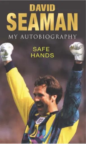Safe Hands: My Autobiography, David Seaman, Used; Good Book