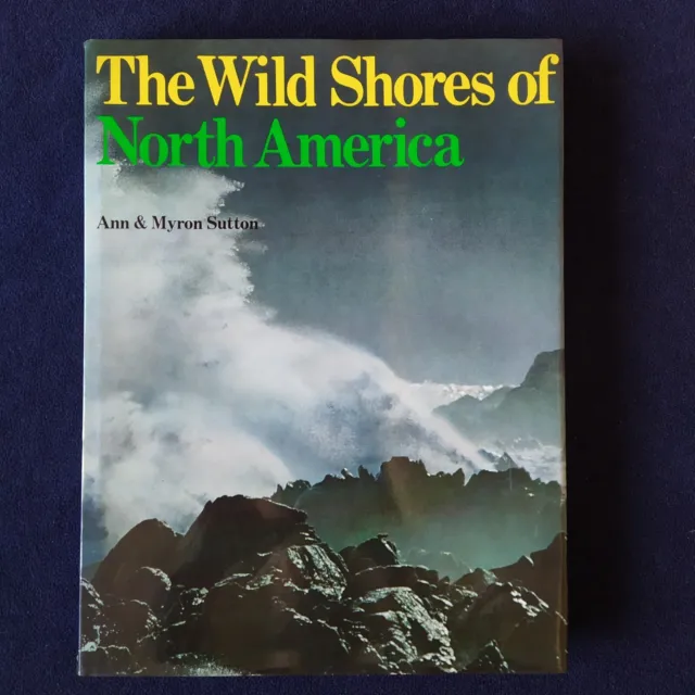 The Wild Shorrs O North America - Ann & Myron Sutton - Alfred A. Knopf New York