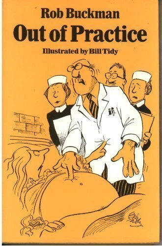Out of Practice By Rob Buckman. 0233970584