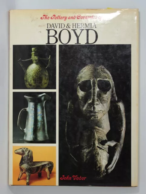 The Pottery and Ceramics of David & Hermia Boyd by Vader, John
