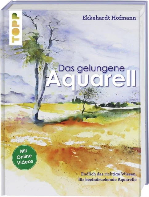 Das gelungene Aquarell - Ekkehardt Hofmann - 9783772482960 PORTOFREI