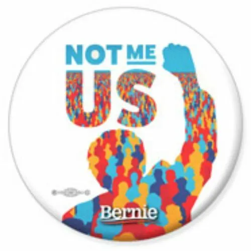 Bernie Sanders For President 2020 Not Me Us 3.00 Inch Pinback Button Pin