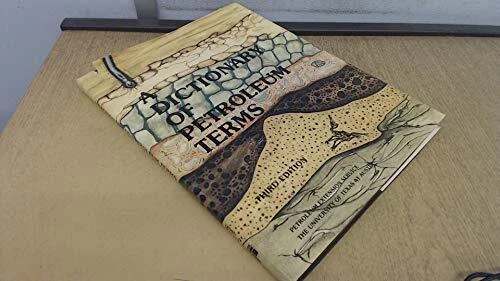 A DICTIONARY OF PETROLEUM TERMS By Jodie;university Of Texas At Austin Leecraft