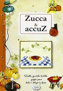 Zucca e accuz. Quaderni di cucina von Edizioni del Baldo | Buch | Zustand gut