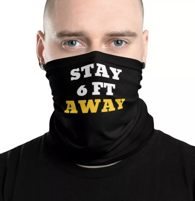 STAY 6 FT Away Mask Neck Gaiter Multi Functional Face Mask Scarf