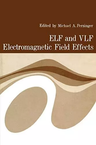 ELF and VLF Electromagnetic Field Effects.New 9781468490060 Fast Free Shipping<|