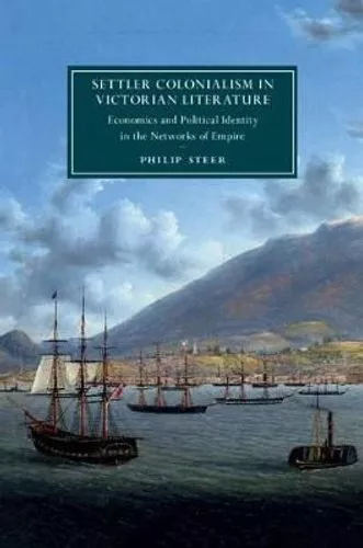 Settler Colonialism in Victorian Literature Economics and Polit... 9781108484428