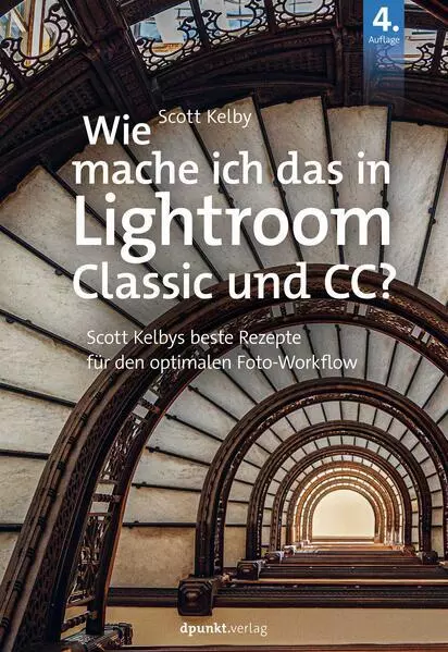 Wie mache ich das in Lightroom Classic und CC? | Scott Kelby | 2023 | deutsch