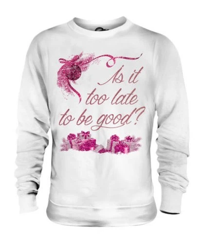 Too Late To Be Buono Unisex Maglione Uomo Donna Regalo Natale Vigilia Maglione