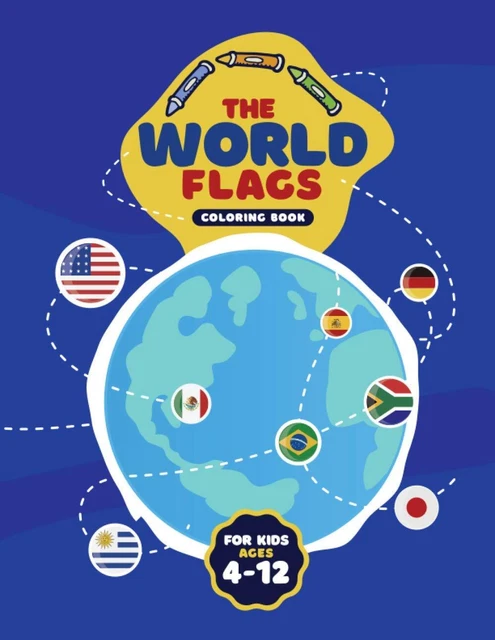EMMA DECLAN LUC The World Flags Coloring Book For Kids 4-12: A great ...