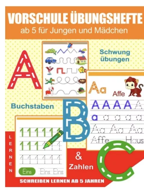 Vorschule Übungshefte ab 5 für Jungen und Mädchen: Buchstaben Und Zahlen