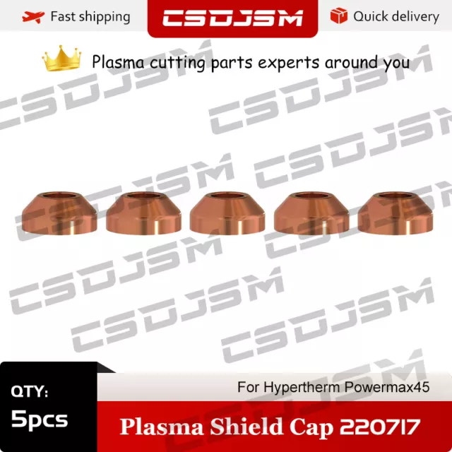 CSDJSM 5pcs 220717 Plasma Cutter Shield cap for Hypertherm PowerMax45 Torch