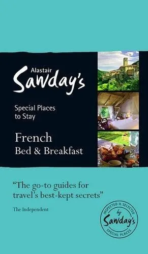 French Bed & Breakfast (Special Places to Stay) (Alastair Sawday's Special Pl.