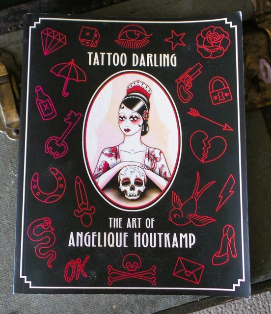 TATTOO DARLING: THE Art of Angelique Houtkamp by Angelique